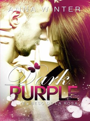 cover image of Dark Purple--El beso de la rosa